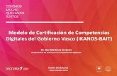 Modelo de Certificación de Competencias Digitales del ... · calidad de vida 2015 Agenda Digital de Euskadi 2020 ... METAPOSTA, IZENPE (a nivel de firma digital de entidad de los