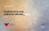 Estadística de las artes e industrias culturales 2015 · 2017. 10. 6. · Estadística de las artes e industrias culturales 2015 5 > Importante grado de concentración de ingresos