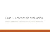 Clase 3. Criterios de evaluación - WordPress.com · 2019. 8. 28. · Clase 3. Criterios de evaluación UNIDAD I: CONCEPTOS BÁSICOS EN EVALUACIÓN DE PROYECTOS. Fuentes de verificación