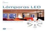 GE Lighting Lámparas LED · 2017. 12. 11. · • Mismo nivel de iluminación que lámparas incandescentes • Consumo 13W y 16W • Sustituye 75W y 100W incandescente • Flujo