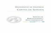 CARTES DE SERVEIS - UV · Oferir informació sobre la publicació electrònica de revistes científiques de qualitat editades per la Universitat de València mitjançant OJS (Open