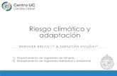 Riesgo climático y adaptación - SONAMI...• Promover el desarrollo de modelos a nivel de cuenca, sobre todo hidrológicos, para analizar el potencial impacto de escenarios climáticos