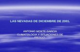 ANTONIO MONTE GARCIA CLIMATOLOGIA Y ...gama.am.ub.es/presentaciones/csr2008/nevada_diciembre...¾25/12/1962. ¾4,5,6/01/1985. ¾31/01/1986. ¾1/03/1993. Requisitos fundamentales para