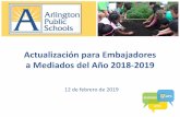 Actualización para Embajadores a Mediados del Año 2018-2019...• Mirando hacia el futuro para el resto de 2018-2019 –Presupuesto AF 2020 –Programa de Instrucción de PreK-12