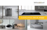CATÁLOGO 2019-2020...Whirlpool te ofrece 2 años de garantía total en todos nuestros productos sobre cualquier defecto funcional de fabricación. Whirlpool garantiza que el 100%