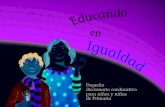 Pequeño diccionario coeducativo para niños y niñas de Primariaorientacion.catedu.es/wp-content/uploads/2015/06/guia... · 2015. 10. 9. · • Las niñas y los niños podemos soñar