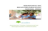 MEMORIA DE RESPONSABILIDAD SOCIAL 2016 · 2017. 11. 2. · 2016: UAVDI Aragón, premio de la VIII Convocatoria proyectos Sociales del Banco de Santander. 2015: Atades, Premio Labor
