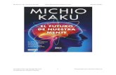 El futuro de nuestra mente Michio … · 2020. 7. 8. · Douglas Hofstadter, ganador del Premio Pulitzer, Universidad de Indiana, autor de Gödel, Escher, Bach Allan Hobson, psiquiatra,