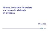 Ahorro, inclusión financiera y acceso a la vivienda en Uruguay...Condiciones y requisitos de acceso al beneficio ... Se está negociando un acuerdo con el Correo Uruguayo para permitir