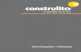 Iluminación Urbana - CONSTRULITA Lighting · 2015. 12. 3. · PUNTAS DE POSTE Luminario en aluminio inyectado. Reflector de aluminio en blanco. Difusor de acrílico opalino. CÓDIGO