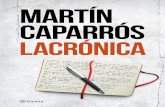 Lacrónica · 2016. 4. 14. · Paco Urondo, Eduardo Galeano. Después primó la idea de que los lectores —como todo el resto de los argentinos — eran idiotas. —Dale, a vos te