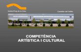 COMPETÈNCIA ARTÍSTICA I CULTURAL...La competència artística i cultural és una competència comunicativa i, per tant, és cabdal per al desenvolupament de la ciutadania, crítica