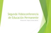 Segunda Videoconferencia de Educación Permanente · 2017. 7. 20. · Analizar de manera introspectiva el concepto de “desarrollo humano” y su relación con la educación. ! Relacionar