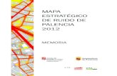 MAPA ESTRATÉGICO DE RUIDO DE PALENCIA 2012 · mapas de ruido. Palencia, municipio de más de 20.000 habitantes, tiene, pues, la obligación de realizar su correspondiente mapa de