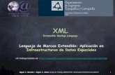 XML Extensible Markup Languajepdi.topografia.upm.es/m.manso/docencia/IDE_plan92_ITT/IDE-2010/… · XML Extensible Markup Languaje Lenguaje de Marcas Extendido: Aplicación en Infraestructuras
