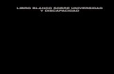 LIBRO BLANCO SOBRE UNIVERSIDAD Y DISCAPACIDADfamiliavance.com/wp-content/uploads/2020/09/Peralta-A...Libro Blanco sobre universidad y discapacidad Autor: Antonio Peralta Morales (Fundación