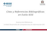 Citas y Referencias Bibliográficas en Estilo IEEEREFERENCIAS Algunas Pautas: •Las referencias se presentarán al final del trabajo bajo el título “Bibliografía” o “Referencias”.