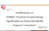 Cerﬁcación en: EC0647 “Propiciar el aprendizaje signiﬁca ...ceimco.com/servicios/2018/EC0647 Propiciar el... · EC0647 “Propiciar el aprendizaje signiﬁcavo en Educación