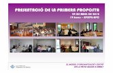 PRESENTACI Ó DE LA PRIMERA PROPOSTA · 2014. 7. 21. · De juny a octubre: Taula de treball per a la creacióde la Fundaciói redacciódels estatuts i debat sobre la Comissióde