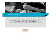 Els reptes de la Formació Professional a Catalunya ......Els reptes de la Formació Professional a Catalunya: indicadors comparats i propostes de reforma 4 Dossier de premsa FJB A