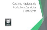 Catálogo Nacional de Productos y Servicios Financieros · 2019. 4. 12. · Catálogo Nacional de Productos y Servicios Financieros 6 sectores concentran el 72% de los productos registradas