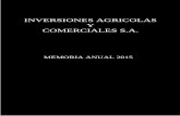 INVERSIONES AGRICOLAS Y COMERCIALES S.A. · 2017. 4. 25. · ampliamente los montos obtenidos el año 2014, con crecimientos de 48% y 79%, respectivamente. Las utilidades, alcanzaron