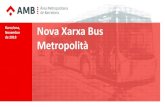 Novembre de 2018 Metropolità MOBILITAT/Presentació... · 2018. 11. 30. · nova xarxa bus metropolità 01 millorar l’oferta de transport pÚblic 02 donar resposta als corredors