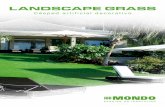 LANDSCAPE GRASS - mondoiberica · 2016. 10. 5. · Césped artificial decorativo. Mondo en su apuesta por la innovaci n, ha mejorado su propuesta de productos de c sped artiÞcial