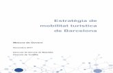 Estratègia de mobilitat turística de Barcelona · 2017. 11. 21. · EST*AT",IA DE OBILITAT TU*ÍSTICA DE BA*CELO A ESU*A DE ,OVE* .OVE B*E 2017 6 El marc de referència de l’estratègia