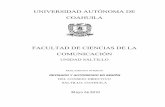 UNIVERSIDAD AUTÓNOMA DE COAHUILA · Universidad Autónoma de Coahuila que se organiza y funciona conforme a lo establecido en la Legislación Universitaria y tiene como fin ofrecer
