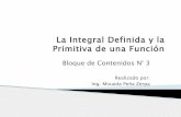 La Integral Definida y la Primitiva de una función · El límite común de Sn cuando n , si este existe, se llama Integral Definida In. Mixzaida Peña 2 Integral Definida/ Integral