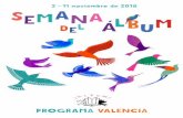 2 – 11 noviembre de 2018 sEMANA Lb EL á uM dwebdelalbum.org/wp-content/uploads/2018/10/VALENCIA-WEB.pdfBiBLioteca d’arrancapins - eduard escaLante C/Alberic, 18, 46008 Valencia.