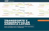 TRANSPORTE Y DESARROLLO EN AMÉRICA LATINA · América Latina tiene retos sustanciales que afrontar en el sector transporte. Estos retos son económicos pero también son sociales