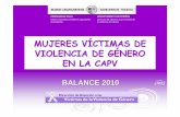 MUJERES V ÍCTIMAS DE VIOLENCIA DE G ÉNERO EN ......Por ello, y con las mejoras en la explotación de los datos implementadas en 2010, se han corregido los datos del 2009, de modo