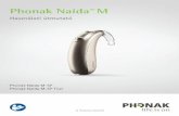 Phonak Naída TM M · 2020. 4. 8. · 3 Hallókészülékének adatai Modell c Naída M-SP (M90/M70/M50/M30) c 13 Naída M-SP Trial Fülilleszték c Klasszikus fülilleszték c Univerzális