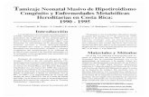 Tamizaje Neonatal Masivo de Hipotiroidismo Congénito ...Tamizaje Neonatal Masivo de Hipotiroidismo Congénito yEnfermedades Metabólicas Hereditarias en Costa Rica: 1990 ·1995 C.