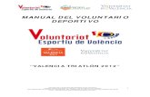 MANUAL DEL VOLUNTARIO DEPORTIVO · 2020. 2. 11. · MANUAL DEL VOLUNTARIO DEPORTIVO “VALENCIA TRIATLÓN 2012” OFICINA DEL VOLUNTARIADO DEPORTIVO DE VALENCIA Complejo Deportivo