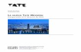 NUEVA TATE MODERN · 2016. 2. 19. · Tate Modern contará también con nuevos espacios urbanos al este y al oeste del edificio, que completan la transformación del complejo, que