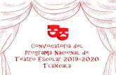 Convocatoria del Programa Nacional de Teatro Escolar 2019 …del Programa Nacional de Teatro Escolar 2019 – 2020 y las bases de esta convocatoria 11.13.2.- Las declaraciones vinculadas