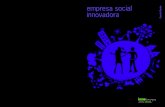 Empresa social innovadora - Lantegi Batuak · La empresa social innovadora surge como respuesta a una necesidad social. Tiene un impacto directo en la comunidad, y contribuye al desarrollo