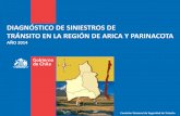 DIAGNÓSTICO DE SINIESTROS DE TRÁNSITO EN LA ......• La región de Arica y Parinacota presentó un aumento del 7,4% en siniestros de tránsito con respecto al año anterior, un