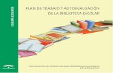 Plan de trabajo y autoevaluacion de la biblioteca escolar9 Plan de trabajo y autoevaluación de la biblioteca escolar En el documento La Educación en Andalucía 2010/2011 se reco-gían