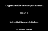 Organización de computadoras Clase 2 - unq.edu.arorga.blog.unq.edu.ar/wp-content/.../clase-mi-primer...La clase pasada …. •Compuertas lógicas: –¿Qué? –Compuerta OR –Compuerta