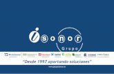 “Desde 1997 aportando soluciones”...1 Fundado en 1997, GRUPO ISONOR somos un grupo empre- sarial de consultoría, formado por unidades de negocio especializadas en distintas actividades