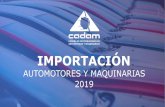 Presentación de PowerPoint - CADAM...Importación de maquinarias nuevas Variación 2018 - -39,70/0 AGRiCOLAS 1.644 unidades en 2019 IMPORTACIONES DE AUTOMOTORES Y MAQUINARIAS 2019