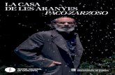 del TNC DE LES ARANYES PACO ZARZOSO · 2020. 1. 21. · vers de Paco Zarzoso i en el de la seva Casa de les Aranyes. I en aquest viatge braç a braç amb l’autor i company en l’aventura