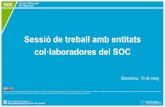 Sessió de treball amb entitats col·laboradores del SOC€¦ · no formal i la informal Oportunitats d’ocupació i formació Serveis de Qualificació Serveis que incideixen en