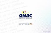 Presentación de PowerPoint - ASOCEC · 2018. 9. 27. · PERSPECTIVAS Y ENFOQUE DE LA EXPERIENCIA DE SERVICIO ONAC • Implementar un call center interno de ONAC que permita asegurar