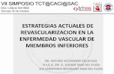 ESTRATEGIAS ACTUALES DE REVASCULARIZACION EN LA ENFERMEDAD VASCULAR DE MIEMBROS INFERIORES · 2016. 6. 10. · enfermedad vascular de miembros inferiores dr. arturo alejandro delacasa