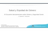 Salud y equidad de género - OISSSalud y Equidad de Género III Encuentro Iberoamericano sobre Género y Seguridad Social Paula Sujansky Co-chair y Coordinadora General del G20 SaludOBJETIVO